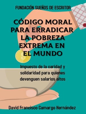 cover image of Código moral para erradicar la pobreza extrema en el mundo